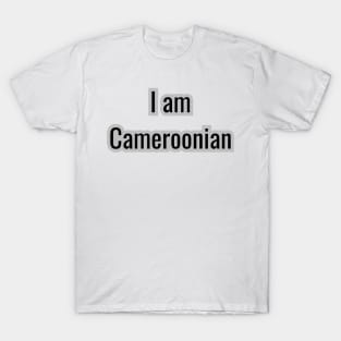 Country -  I am Cameroonian T-Shirt